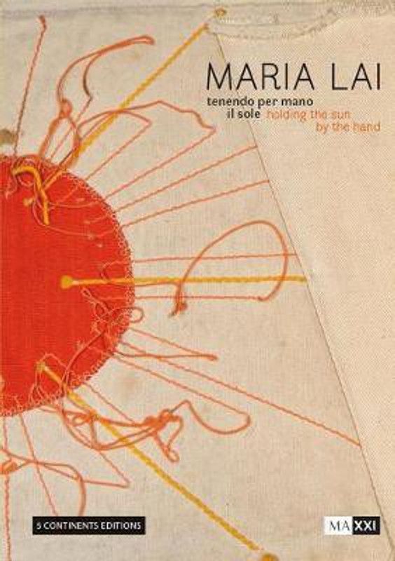 Maria Lai. Holding the Sun by the Hand  (English, Paperback, Alicata Maria)