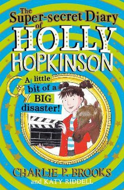 The Super-Secret Diary of Holly Hopkinson: A Little Bit of a Big Disaster  (English, Paperback, Brooks Charlie P.)