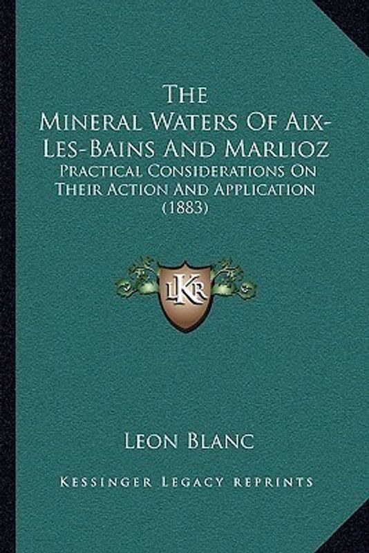 The Mineral Waters of AIX-Les-Bains and Marlioz  (English, Paperback, Blanc Leon)