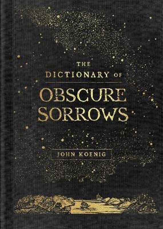 The Dictionary of Obscure Sorrows  (English, Hardcover, Koenig John)
