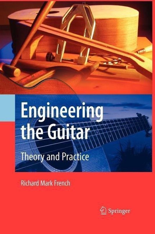Engineering the Guitar  (English, Paperback, French Richard Mark)