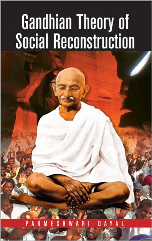 Gandhian Theory of Social Reconstruction  (English, Hardcover, Dayal Parmeshwari)