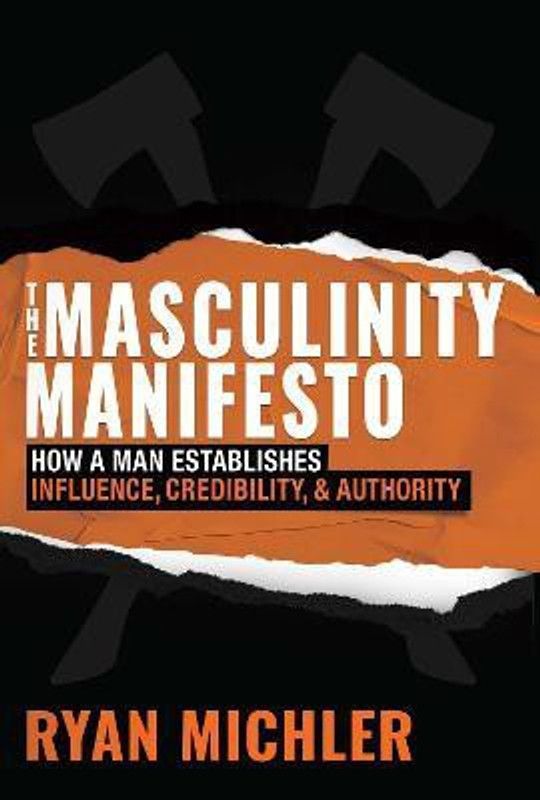 The Masculinity Manifesto  (English, Hardcover, Michler Ryan)