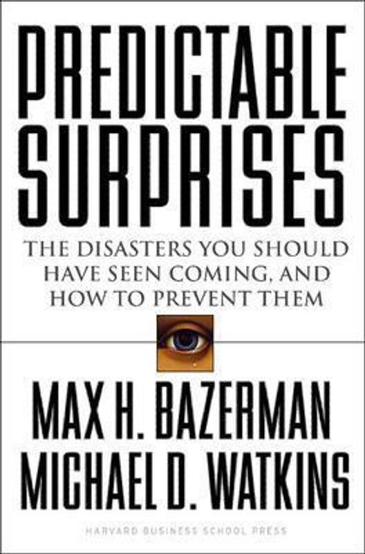 Predictable Surprises - The Disasters You Should Have Seen Coming, and How to Prevent Them  (English, Hardcover, Watkins Michael D.)