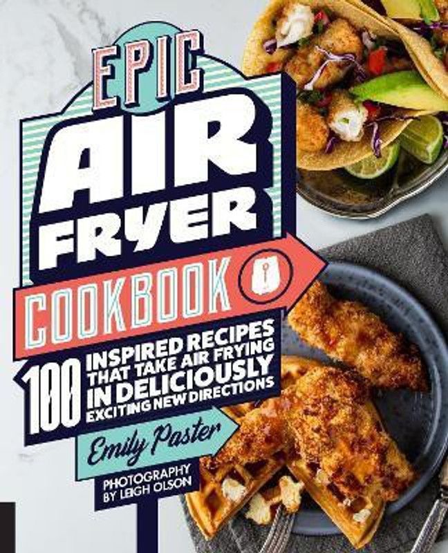 Epic Air Fryer Cookbook  (English, Paperback, Paster Emily)