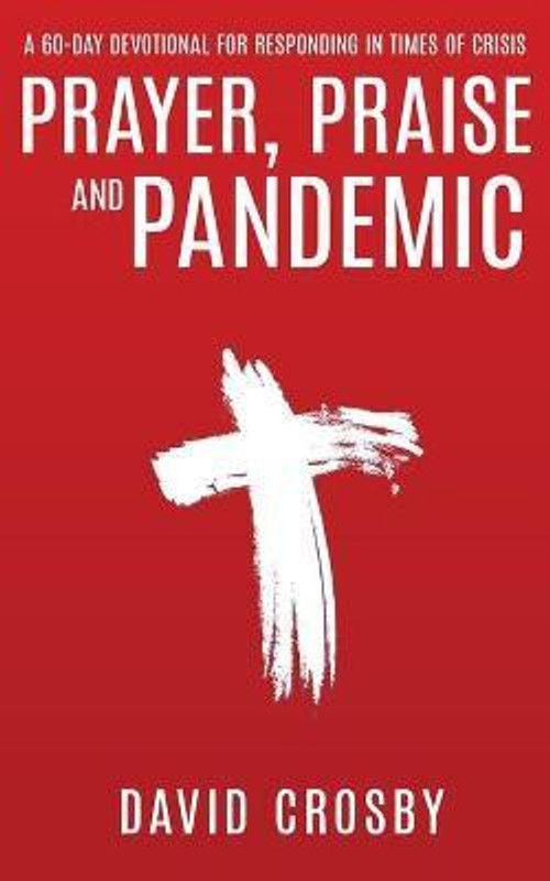 Prayer, Praise and Pandemic  (English, Paperback, Crosby David)