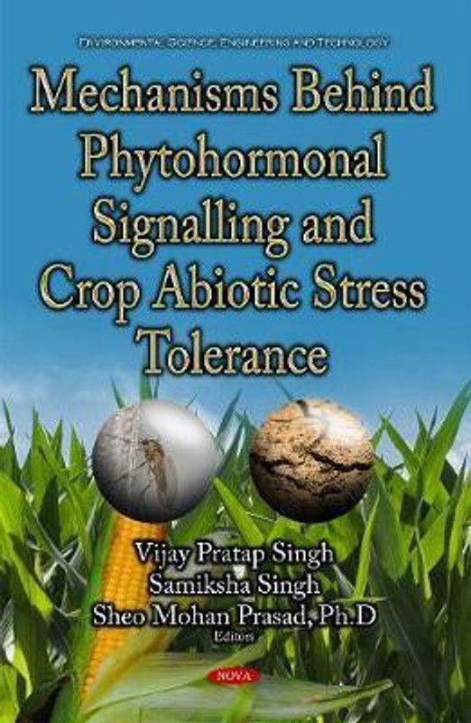 Mechanisms Behind Phytohormonal Signalling & Crop Abiotic Stress Tolerance  (English, Hardcover, unknown)