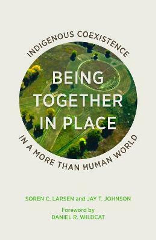 Being Together in Place  (English, Paperback, Larsen Soren C.)