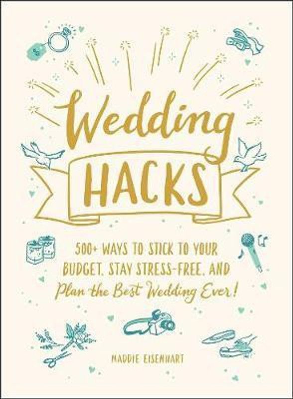 Wedding Hacks  (English, Hardcover, Eisenhart Maddie)