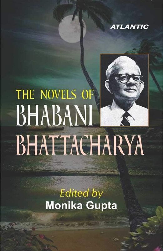 The Novels of Bhabani Bhattacharya  (English, Hardcover, unknown)