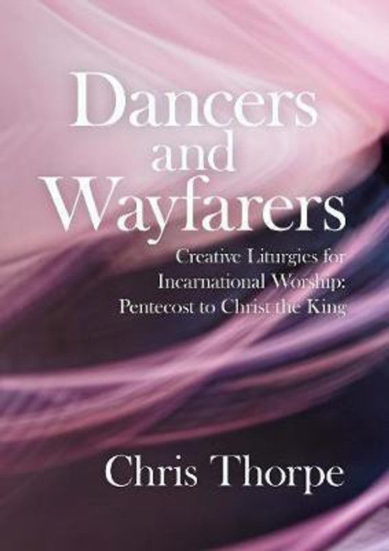 Dancers and Wayfarers  (English, Paperback, Thorpe Chris)