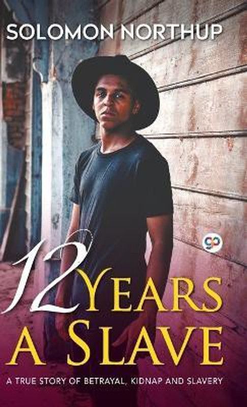 12 Years A Slave (Hardcover Library Edition)  (English, Hardcover, Northup Solomon)