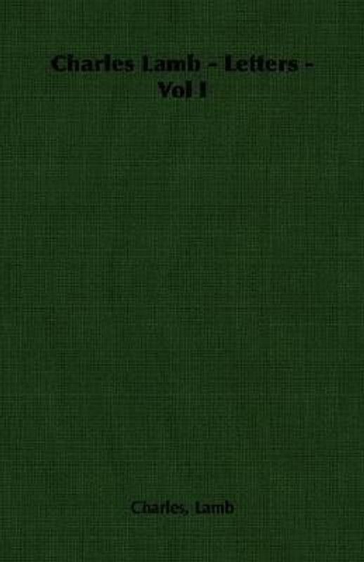 Charles Lamb - Letters - Vol I  (English, Paperback, Lamb Charles,)