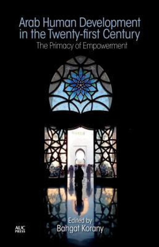 Arab Human Development in the Twenty-first Century  (English, Hardcover, unknown)
