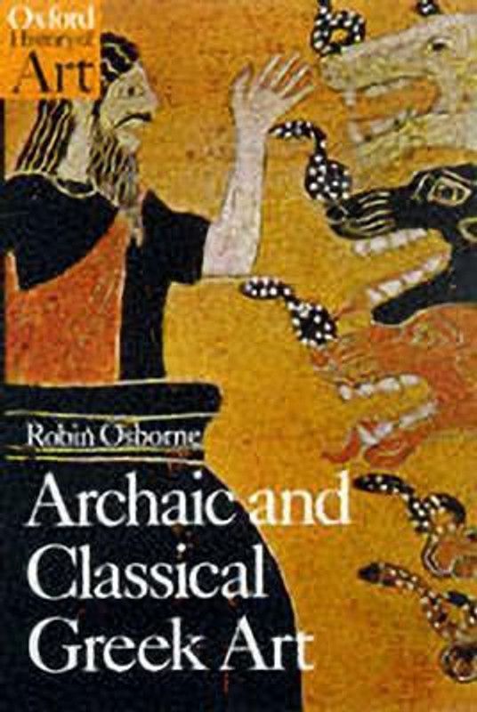 Archaic and Classical Greek Art  (English, Paperback, Osborne Robin)