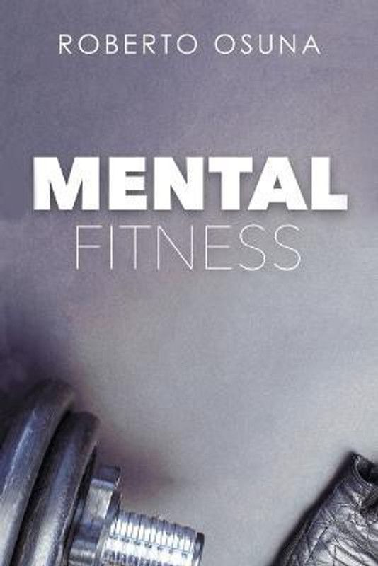 Mental Fitness  (English, Paperback, Osuna Roberto)