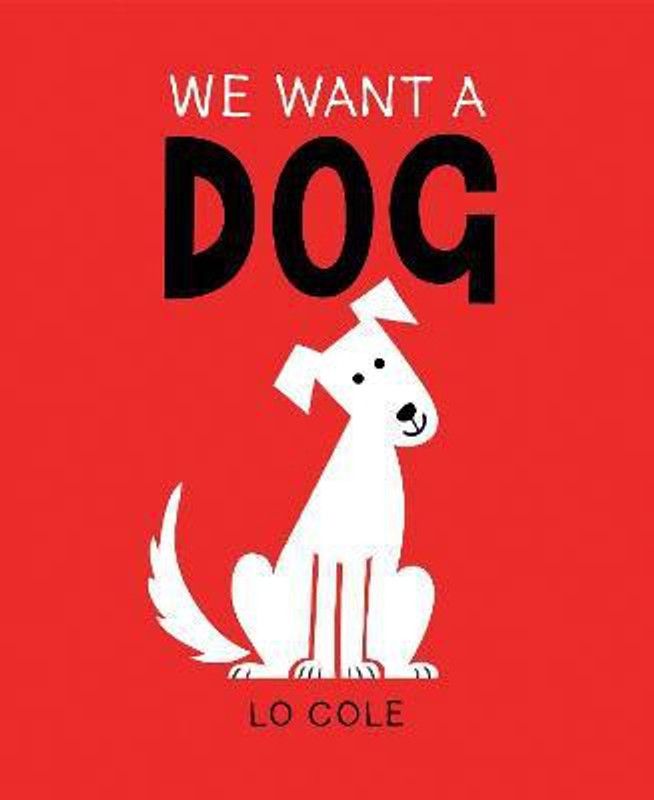 We Want a Dog  (English, Hardcover, Cole Lo)