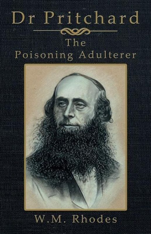 Dr Pritchard The Poisoning Adulterer  (English, Paperback, Rhodes W M)