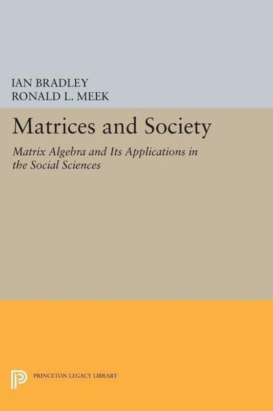 Matrices and Society  (English, Paperback, Bradley Ian)