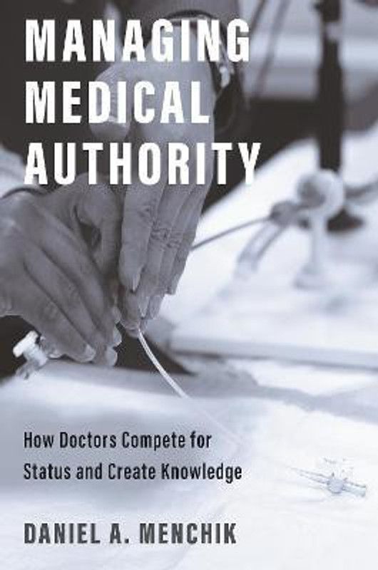 Managing Medical Authority  (English, Paperback, Menchik Daniel A.)