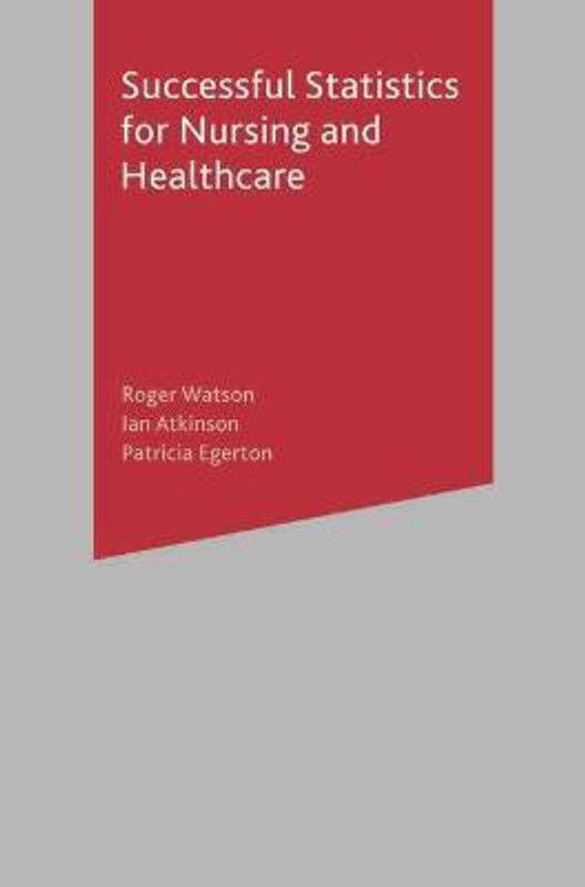 Successful Statistics for Nursing and Healthcare  (English, Paperback, Watson Roger)