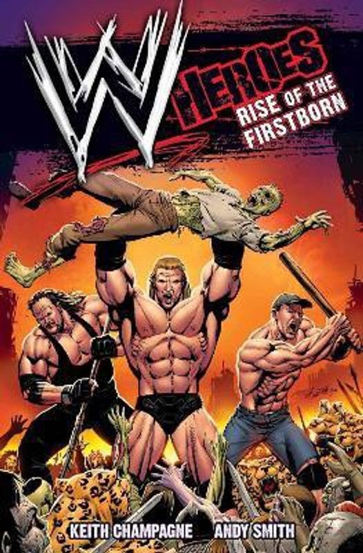 WWE: Heroes: Rise of the Firstborn  (English, Paperback, Champagne Keith)