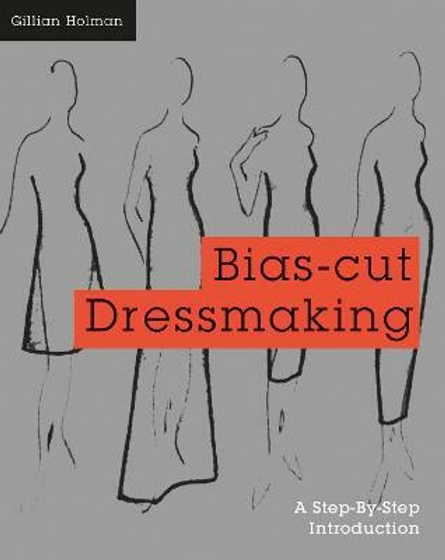 Bias-Cut Dressmaking  (English, Paperback, Holman Gillian)