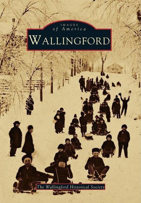 Wallingford (Images of America (Arcadia Publishing))  (English, Paperback, Wallingford Historical Society)