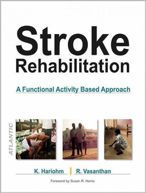 Stroke Rehabilitation a Functional Activity Based Approach  (English, Hardcover, Vasanthan R.)