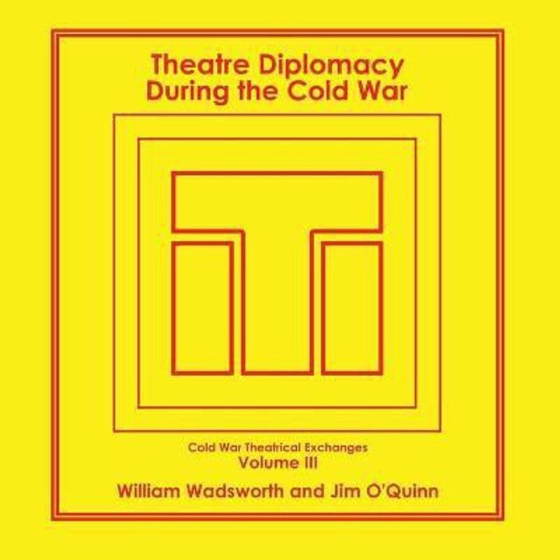 Theatre Diplomacy During the Cold War  (English, Paperback, Wadsworth William)