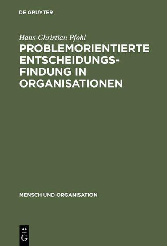 Problemorientierte Entscheidungsfindung in Organisationen  (German, Hardcover, Pfohl Hans-Christian)