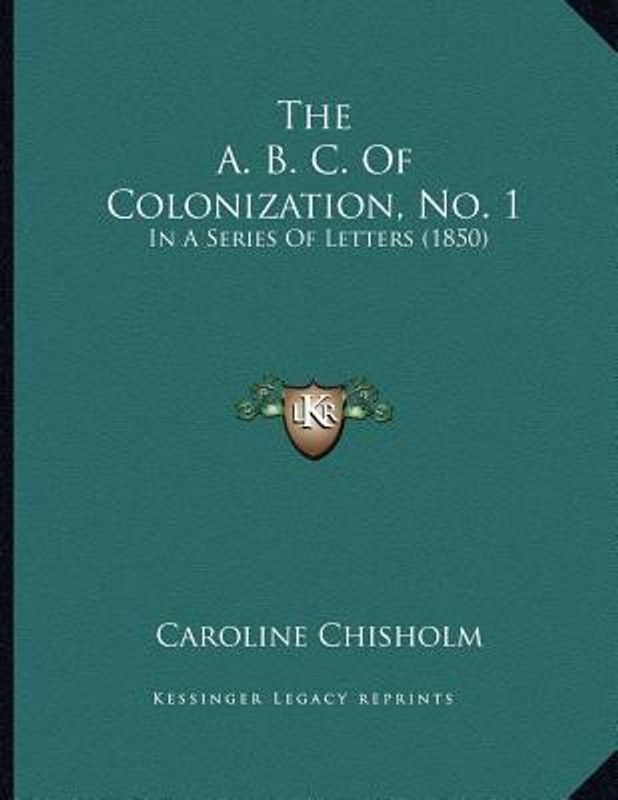 The A. B. C. Of Colonization, No. 1  (English, Paperback, Chisholm Caroline)