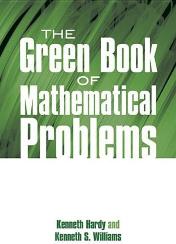 The Green Book of Mathematical Problems  (English, Paperback, Hardy Kenneth)