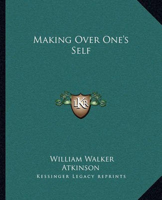 Making Over One's Self  (English, Paperback, Atkinson William Walker)