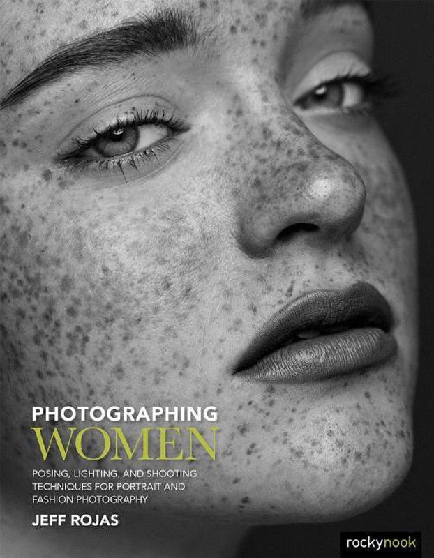 Photographing Women  (English, Paperback, Rojas Jeff)