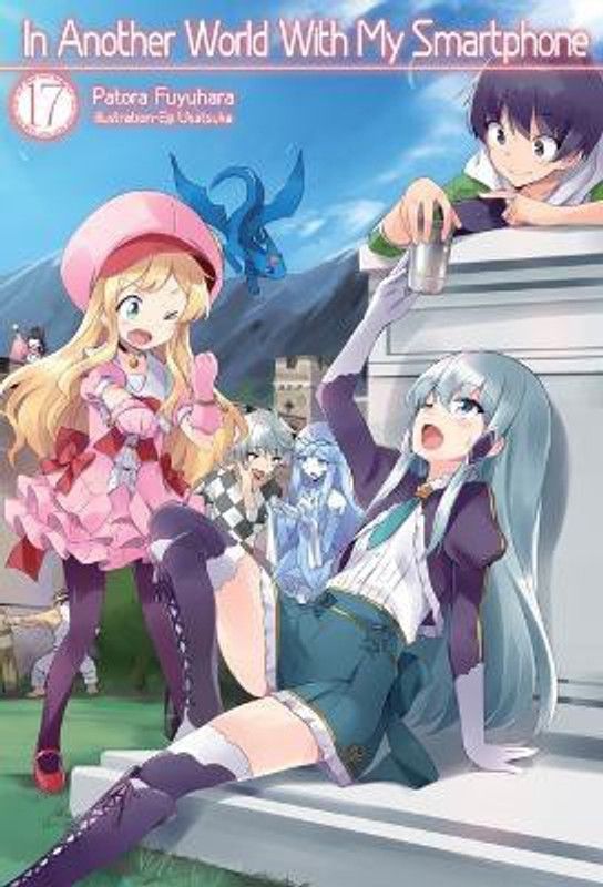 In Another World With My Smartphone: Volume 17  (English, Paperback, Fuyuhara Patora)