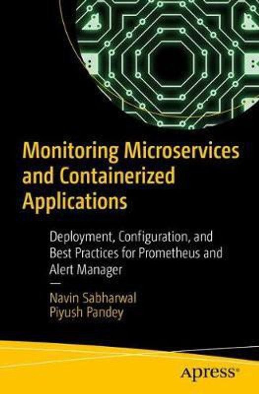 Monitoring Microservices and Containerized Applications  (English, Paperback, Sabharwal Navin)