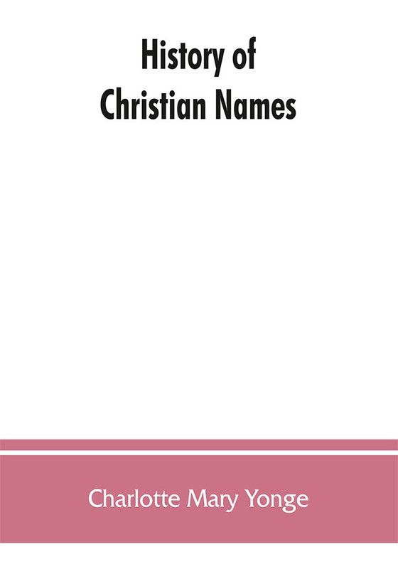 History of Christian names  (English, Paperback, Mary Yonge Charlotte)