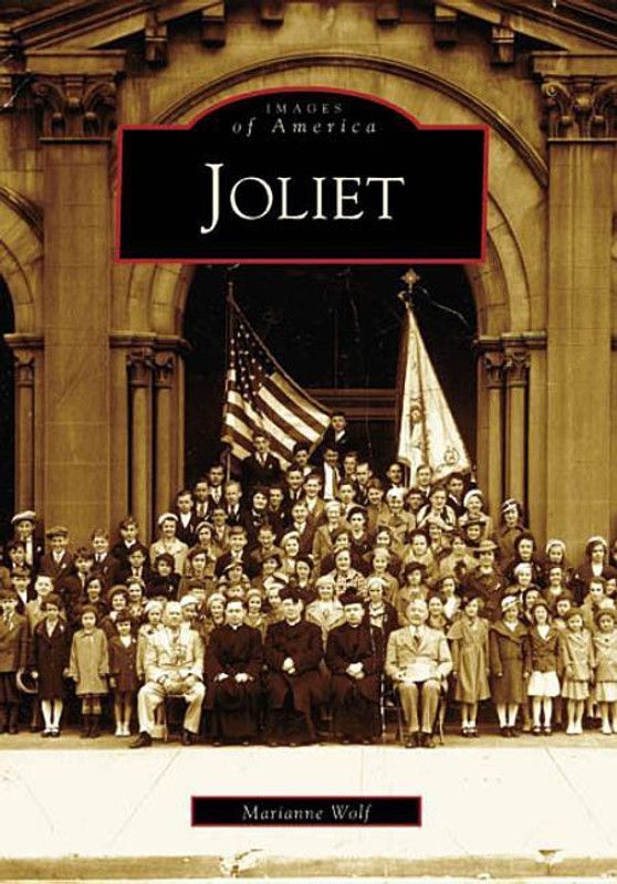 Joliet (Images of America (Arcadia Publishing))  (English, Paperback, Marianne Wolf)