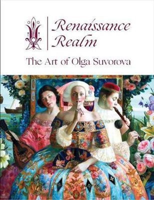 Renaissance Realm: The Art of Olga Suvorova  (English, Hardcover, Fishel Michael)