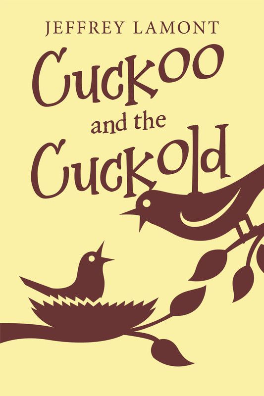 Cuckoo and the Cuckold  (English, Paperback, Lamont Jeffrey)