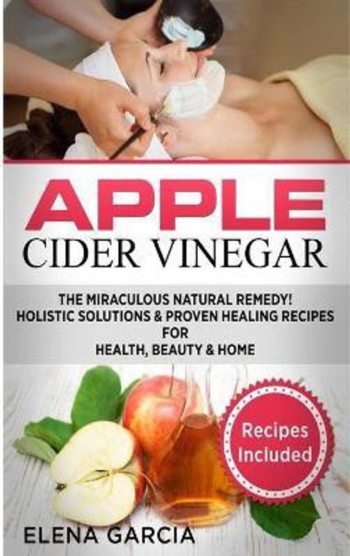 Apple Cider Vinegar  (English, Hardcover, Garcia Elena)