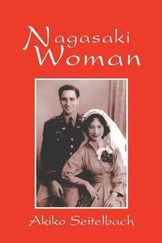 Nagasaki Woman  (English, Paperback, Seitelbach Akiko)