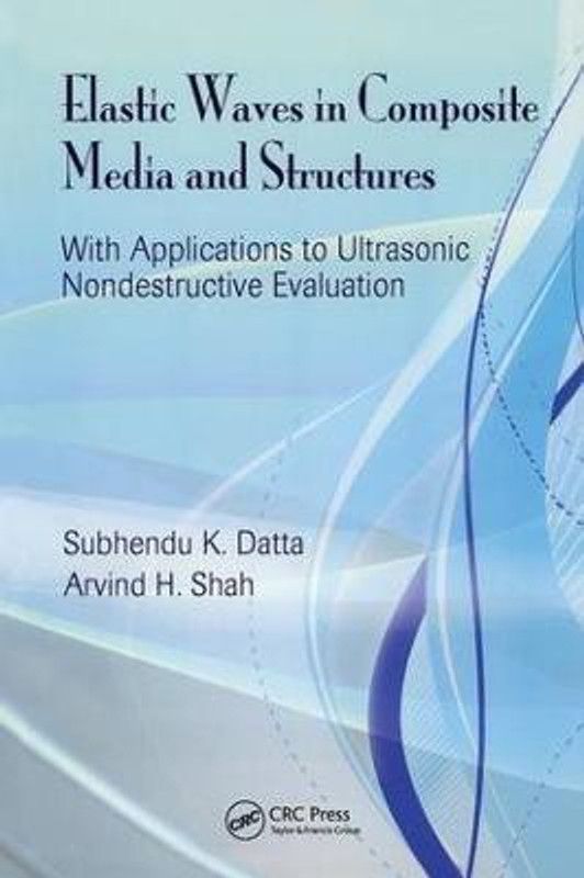 Elastic Waves in Composite Media and Structures  (English, Hardcover, Datta Subhendu K.)