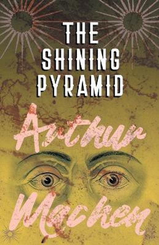 The Shining Pyramid  (English, Paperback, Machen Arthur)