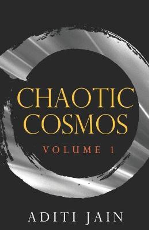 Chaotic Cosmos  (English, Paperback, Jain Aditi)