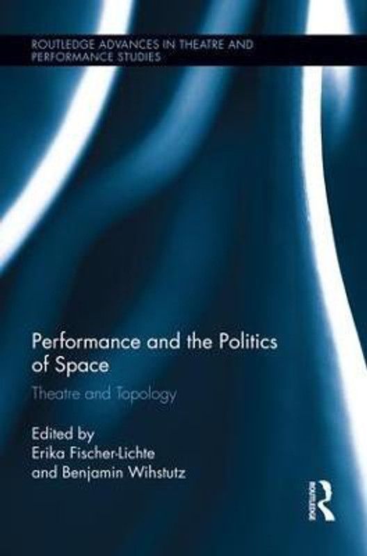 Performance and the Politics of Space  (English, Paperback, unknown)