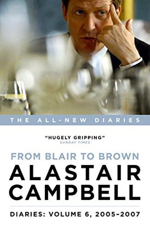 Diaries: From Blair to Brown, 2005 - 2007: Volume 6  (English, Hardcover, Campbell Alastair)
