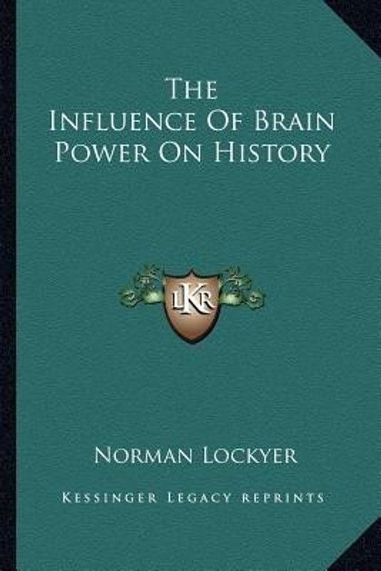 The Influence Of Brain Power On History  (English, Paperback, Lockyer Norman)