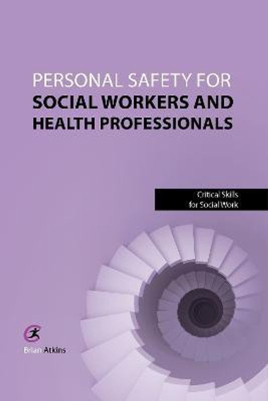 Personal Safety for Social Workers and Health Professionals  (English, Paperback, Atkins Brian)